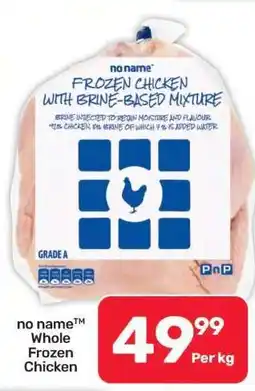 Pick n Pay Hypermarket no name Whole Frozen Chicken offer
