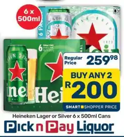 Pick n Pay Hypermarket Heineken Lager or Silver 6 x 500ml Cans offer