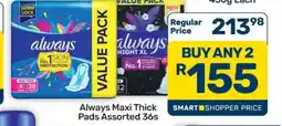 Pick n Pay Hypermarket Always Maxi Thick Pads Assorted 36s offer