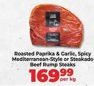 Food Lover's Market Roasted paprika & garlic, spicy mediterranean-style or steakado beef rump steaks offer