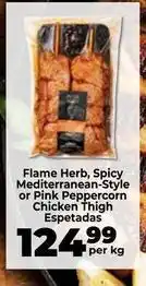 Food Lover's Market Flame herb, spicy mediterranean-style or pink peppercorn chicken thigh espetadas offer