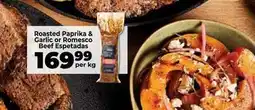 Food Lover's Market Roasted paprika & garlic or romesco beef espetadas offer