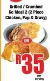 Boxer Grilled / crumbed go meal 2 (2 piece chicken, pap & gravy) offer
