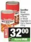 SuperSpar Savemor - mixed vegetables in brine or mixed vegetable in curry sauce offer