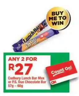 OK Grocer Cadbury Lunch Bar Max or P.S. Duo Chocolate Bar offer