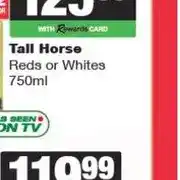 Spar Tall Horse Reds or Whites 750ml offer