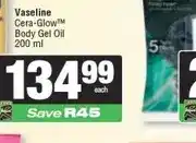 Spar Vaseline Cera-Glow Body Gel Oil 200 ml offer