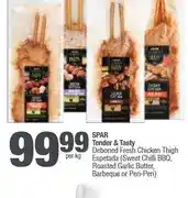 Spar SPAR Tender & Tasty Deboned Fresh Chicken Thigh Espetada per kg offer