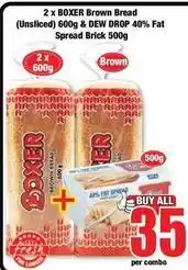 Boxer Boxer - 2 x brown bread & 40% fat spread brick offer