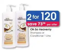 Clicks Oh So Heavenly Shampoo or Conditioner offer