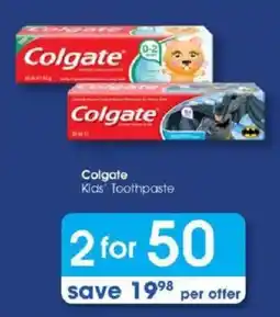 Clicks Colgate Kids' Toothpaste offer