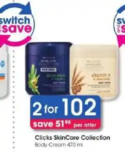 Clicks Clicks SkinCare Collection Body Cream offer