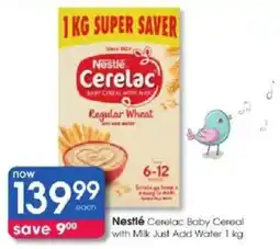 Clicks Nestlé Cerelac Baby Cereal with Milk Just Add Water offer