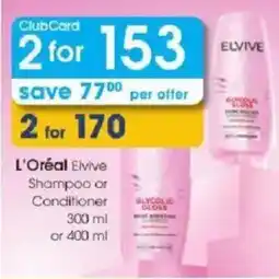 Clicks L'Oréal Elvive Shampoo or Conditioner offer
