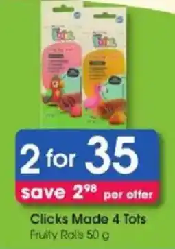 Clicks Clicks Made 4 Tots Fruity Rolls offer