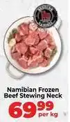 Food Lover's Market Frozen - namibian beef stewing neck offer