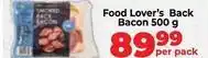 Food Lover's Market Back bacon 500 g offer