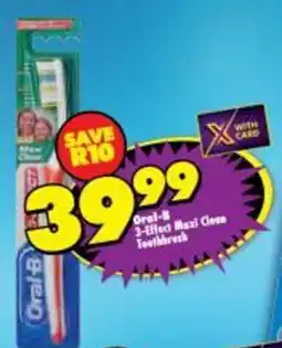 Shoprite Oral-B 3-Effect Maxi Clean Toothbrush offer