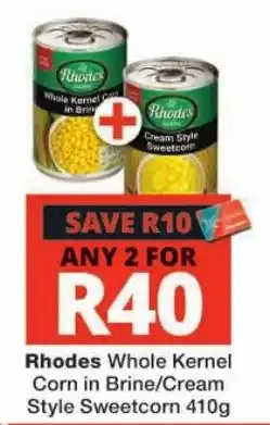 Checkers Rhodes Whole Kernel Corn in Brine/Cream Style Sweetcorn offer
