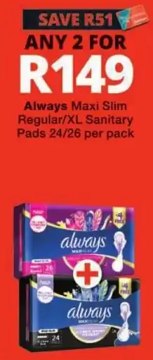 Checkers Always Maxi Slim Regular/XL Sanitary Pads offer