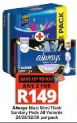 Checkers Hyper Always Maxi Slim/Thick Sanitary Pads offer