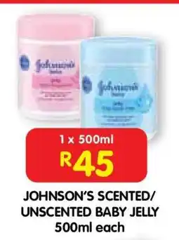 Shoprite JOHNSON’S SCENTED/UNSCENTED BABY JELLY 500ml each offer