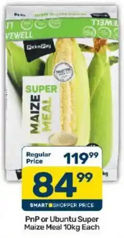 Pick n Pay PnP or Ubuntu Super Maize Meal offer
