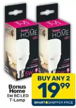Pick n Pay Bonus Home 5W BC LED T-Lamp offer