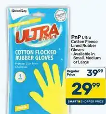 Pick n Pay Ultra - cotton fleece lined rubber gloves offer