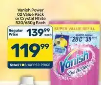 Pick n Pay Vanish - power 02 value pack or crystal white 520/650g each offer
