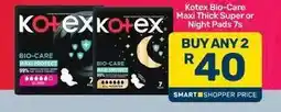 Pick n Pay Kotex - bio-care maxi thick super or night pads 7s offer