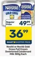 Pick n Pay Nestlé - gold cross full cream sweetened condensed milk 385g offer