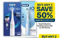 Pick n Pay Oral B Electric Toothbrushes iO2 or iO3 Series offer