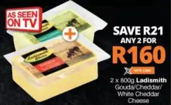 Checkers Ladismith Cheddar/Gouda/White Cheddar 2x800g 800g offer