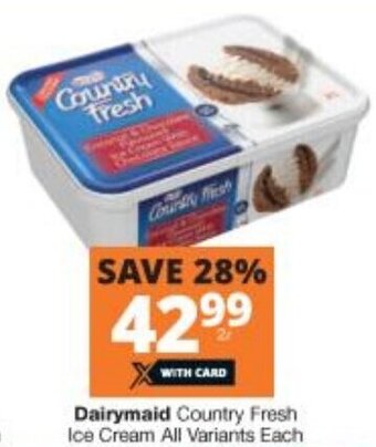 Checkers Dairymaid Country Fresh Ice Cream All Variants 2L offer