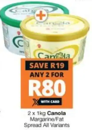 Checkers Canola Margarine/Fat Spread All Variants 2x1kg offer