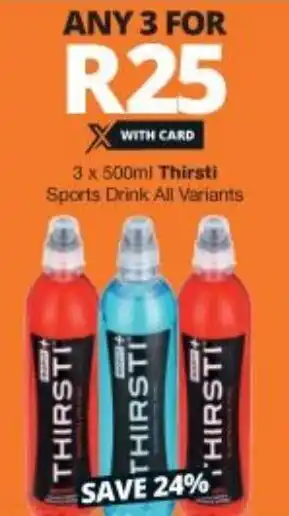 Checkers Thirsti Sports Drink All Variants 3x500ml offer