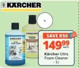 Checkers Hyper Kärcher Ultra Foam Cleaner offer