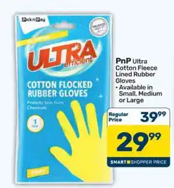 Pick n Pay PnP Ultra Cotton Fleece Lined Rubber Gloves offer