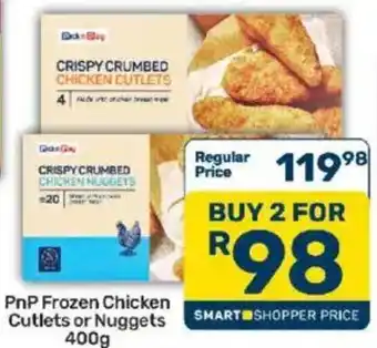 Pick n Pay PnP Frozen Chicken Cutlets or Nuggets offer