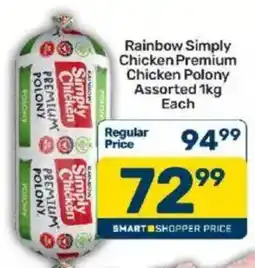Pick n Pay Rainbow Simply Chicken Premium Chicken Polony Assorted offer