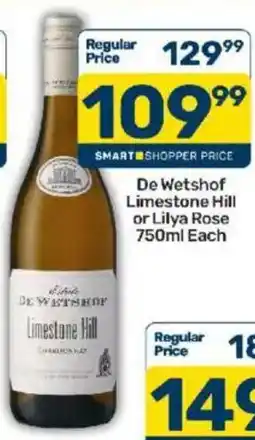 Pick n Pay De Wetshof Limestone Hill or Lilya Rose offer