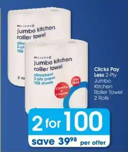 Clicks Clicks Pay Less 2-Ply Jumbo Kitchen Roller Towel 2 Rolls offer