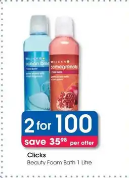 Clicks Clicks Beauty Foam Bath 1 Litre offer