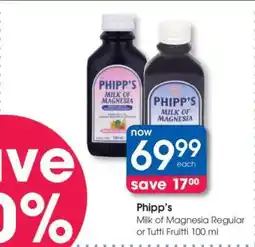 Clicks Phipp's Milk of Magnesia Regular or Tutti Fruitti 100 ml offer
