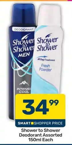 Pick n Pay Shower To Shower Deodorant Assorted-150ml Each offer