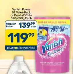 Pick n Pay Vanish Power 02 Value Pack or Crystal White 520/650g Each offer