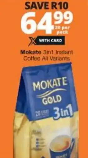 Checkers Mokate 3in1 Instant Coffee All Variants 20 per pack offer