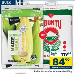 Pick n Pay PnP or Ubuntu Super Maize Meal 10kg offer
