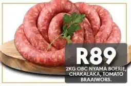 OBC Meat & Chicken OBC NYAMA BOERIE, CHAKALAKA, TOMATO BRAAIWORS offer